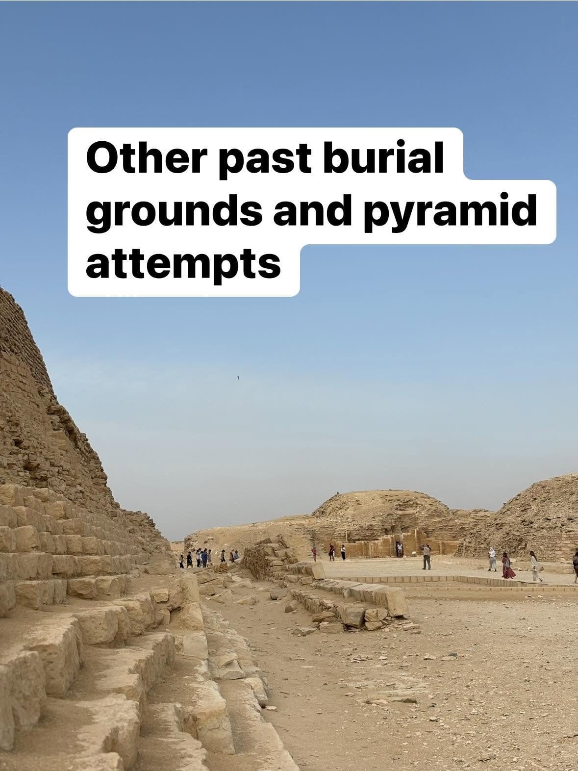 Rubble of past pyramid attempts and ancient burial grounds at Saqqara showing the evolution of pyramid building
